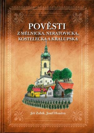 Pověsti z Mělnicka, Neratovicka, Kostelecka a Kralupska